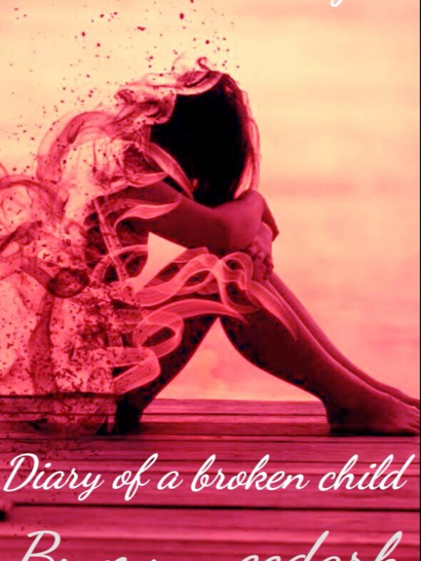 DIARY OF A BROKEN CHILD