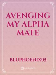 Avenging My Alpha Mate Book
