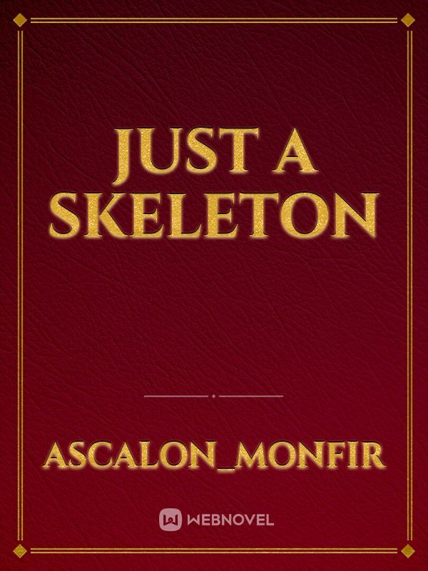 Just a Skeleton