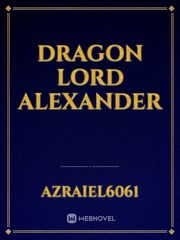 Dragon Lord Alexander Book