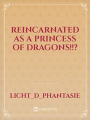 Reincarnated as a Princess of Dragons!!? Book