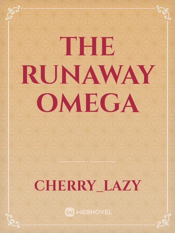 The Runaway Omega