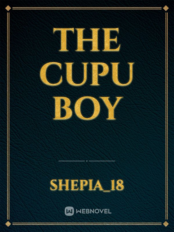 the cupu boy
