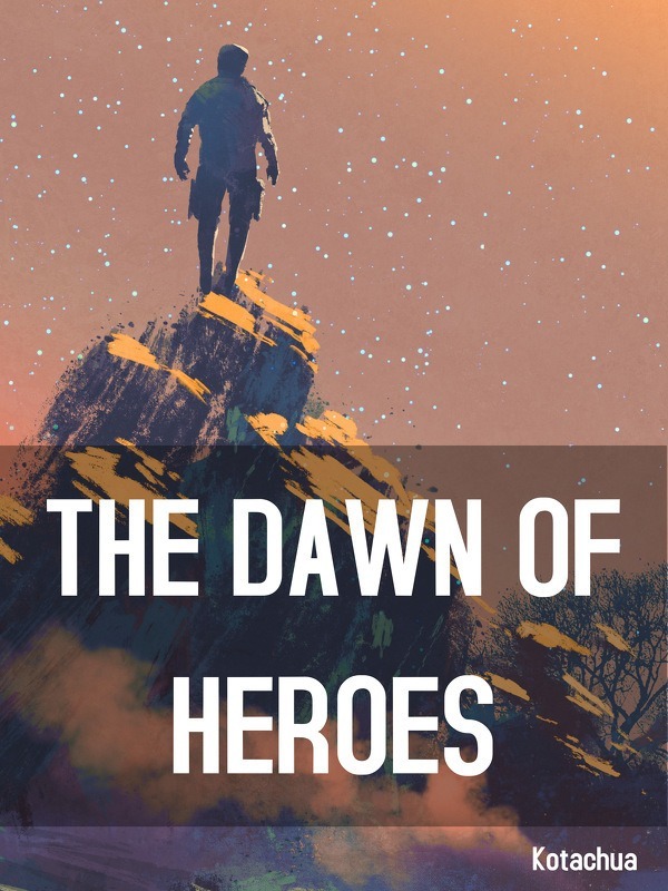 The Dawn of Heroes