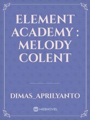 Element Academy : Melody Colent Book