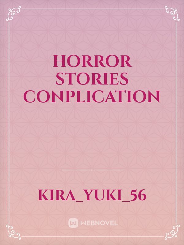 horror stories conplication
