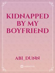 Kidnapped By My Boyfriend Book
