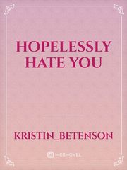Hopelessly Hate You Book