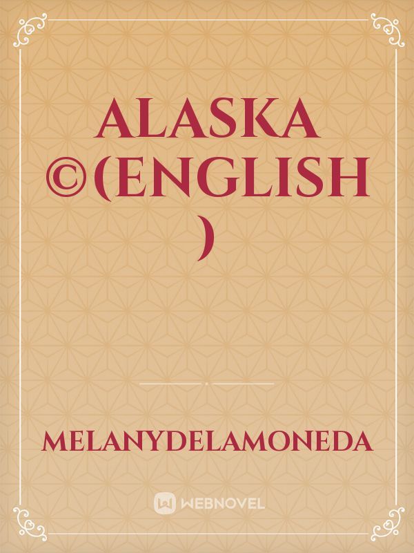 Alaska ©️(English )