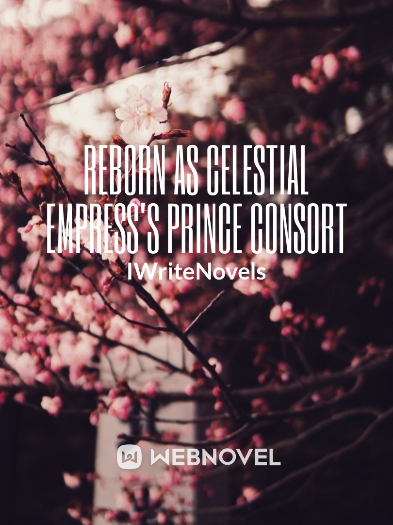 Reborn as Celestial Empress's Prince Consort