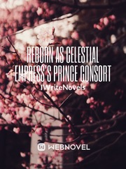 Reborn as Celestial Empress's Prince Consort Book