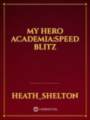 My Hero Academia:Speed Blitz Book