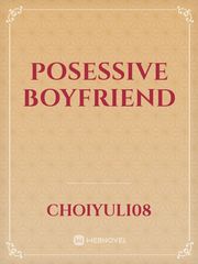 POSESSIVE BOYFRIEND Book