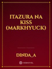Itazura Na Kiss (MARKHYUCK) Book