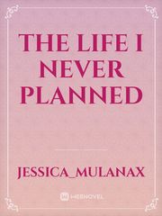 The life I never planned Book