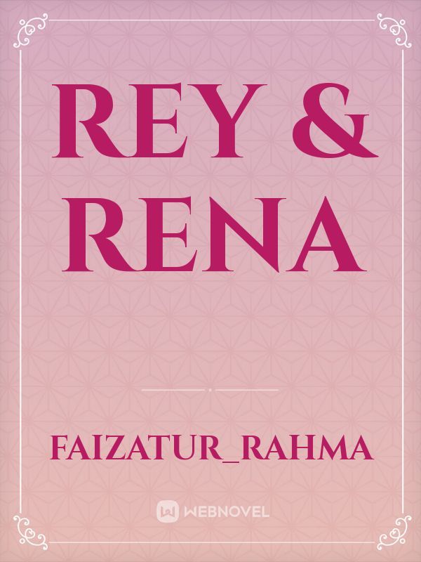 Rey & Rena