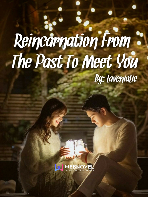 Reincarnation From the Past to Meet You