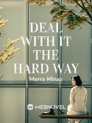 Deal With It The Hard Way Book