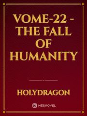 VOME-22 - The fall of Humanity Book