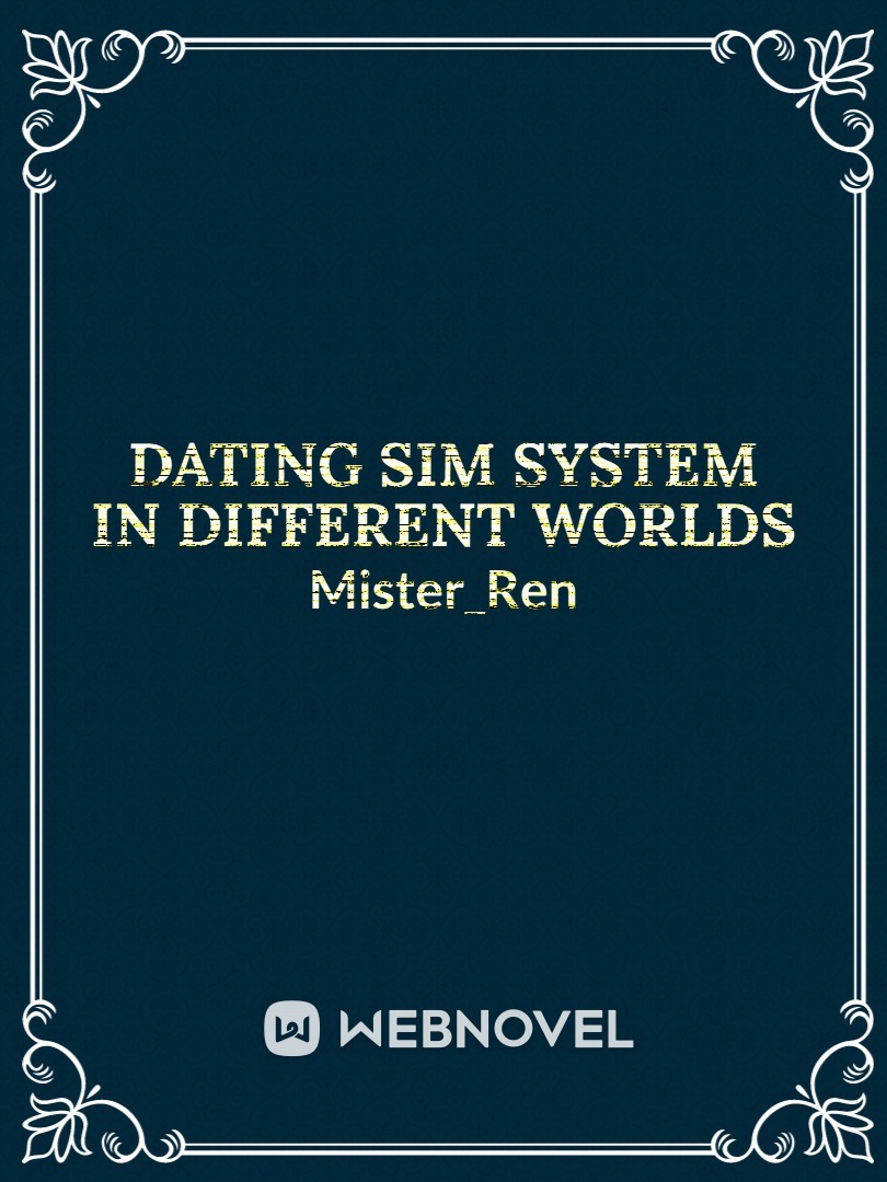 Dating Sim System In Different Worlds[DROPPED]