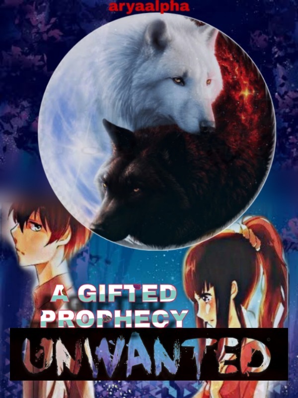 Unwanted : a gifted prophecy Book
