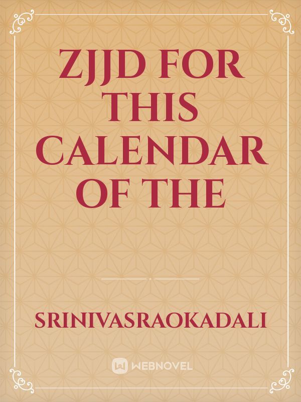 zjjd for this calendar of the