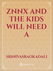 znnx and the kids will need a Book