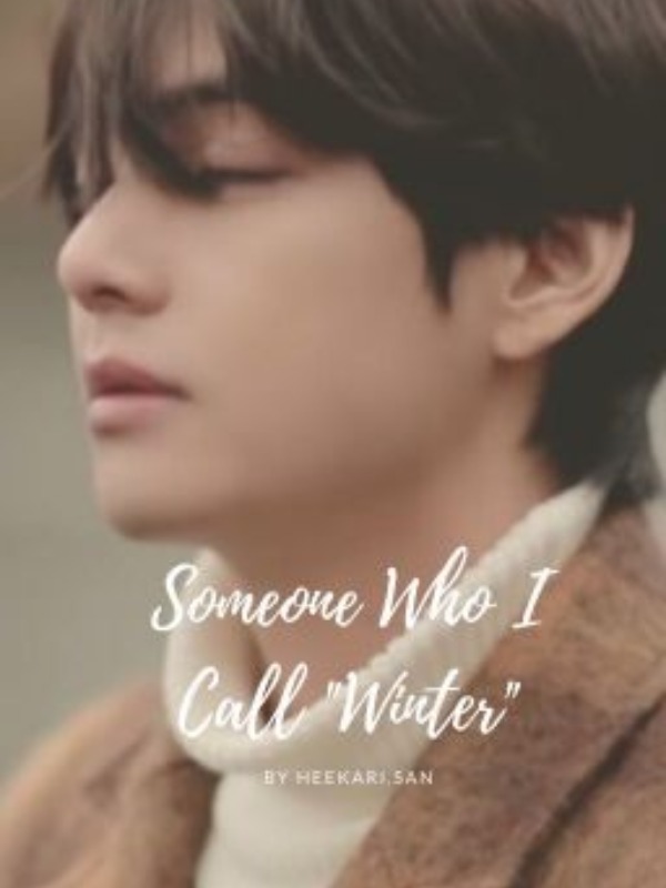 Someone Who I Call Winter