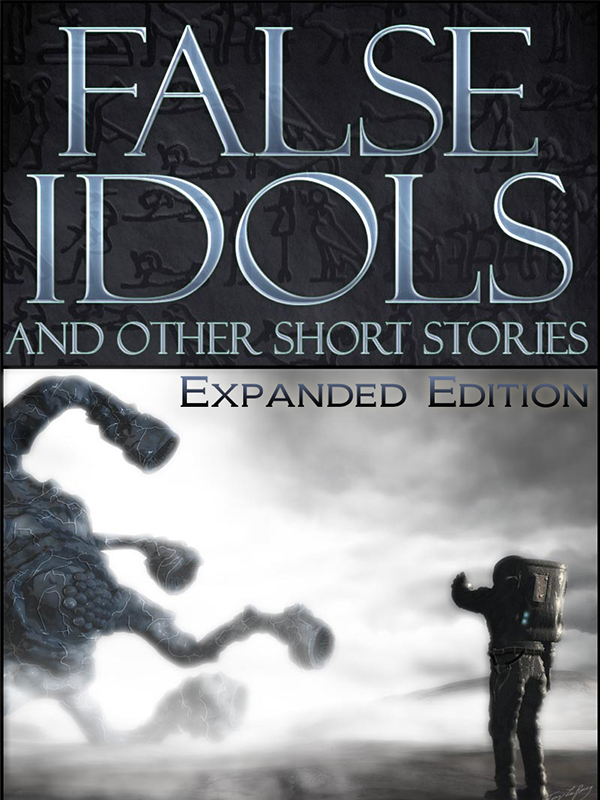 False Idols and Other Short Stories - Expanded Edition