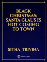 Black Christmas: Santa Claus is Not Coming to town Book