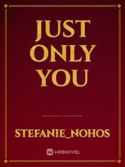 Just Only You Book