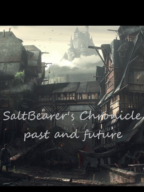 Saltbearer's Chronicle - Past and Future