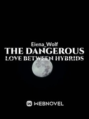 The Dangerous Love Between Hybrids Book