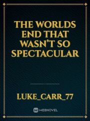 The Worlds End That Wasn’t So Spectacular Book