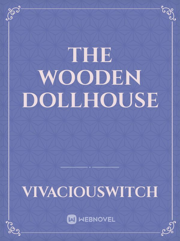 The Wooden Dollhouse