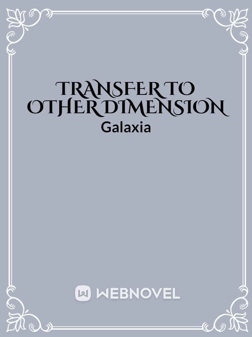 Transfer To Other Dimension