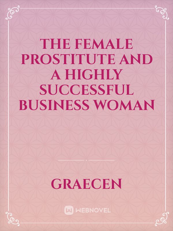 The female prostitute and a highly successful business woman