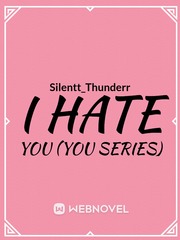 I HATE YOU (YOU SERIES) Book