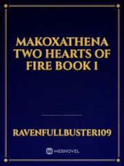 MakoxAthena Two Hearts Of Fire Book 1 Book