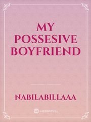 My Possesive boyfriend Book