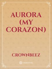 AURORA
(My Corazon) Book