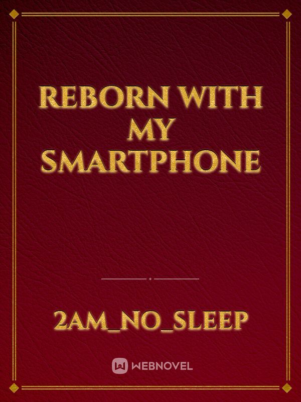 Reborn with my smartphone