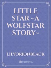 Little Star
~A Wolfstar story~ Book