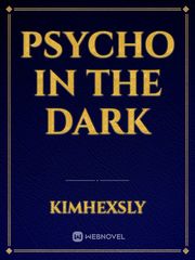 psycho in the dark Book