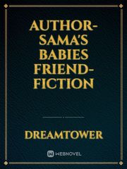 Author-Sama's Babies Friend-fiction Book