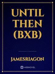 Until Then (BxB) Book