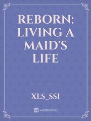 Reborn: Living A Maid's Life Book