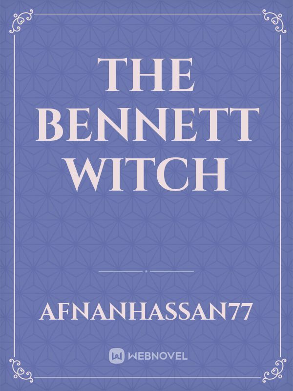 The Bennett Witch