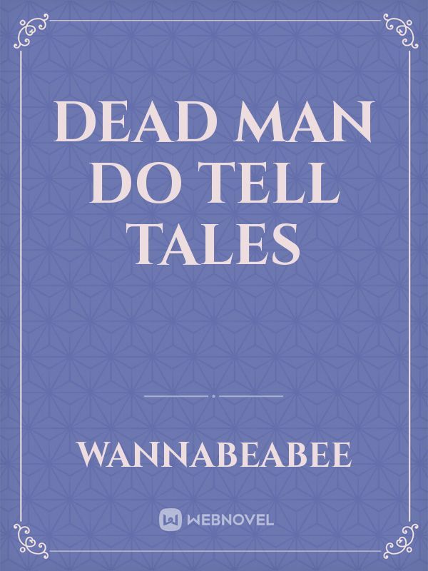 Dead Man do Tell Tales