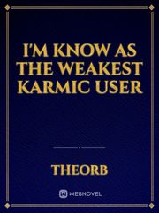 I'm know as the weakest Karmic user Book